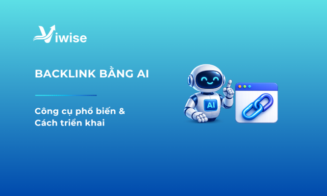 Backlink Bằng AI: Lợi ích, Công cụ & Cách xây dựng