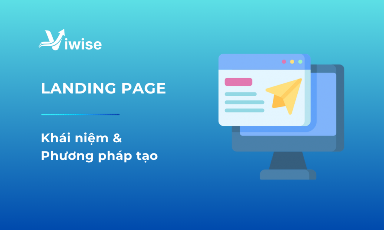 Khái niệm & 7 cách tạo landing page