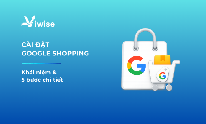 Cài Đặt Google Shopping Từ Merchant Center Đến Ads