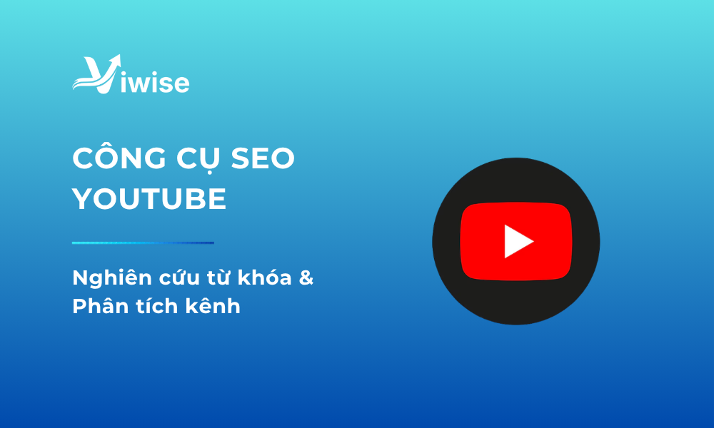 11 Công Cụ SEO Youtube Bạn Nên Biết