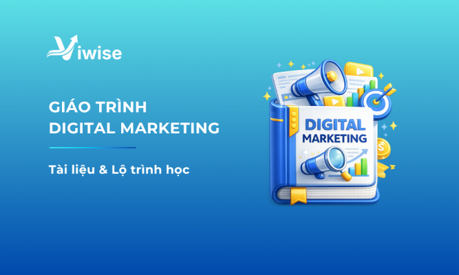 Giáo Trình Digital Marketing: Tổng Hợp Tài Liệu Và Lộ Trình Học