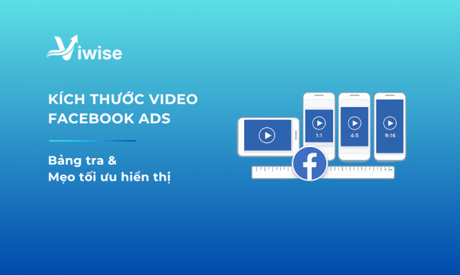 Kích Thước Video Quảng Cáo Facebook Chi Tiết Cho Bạn
