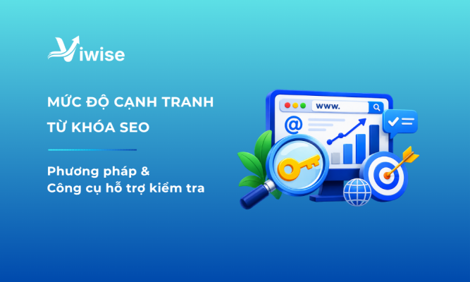 6 Cách Kiểm Tra Mức Độ Cạnh Tranh Từ Khóa Chính Xác