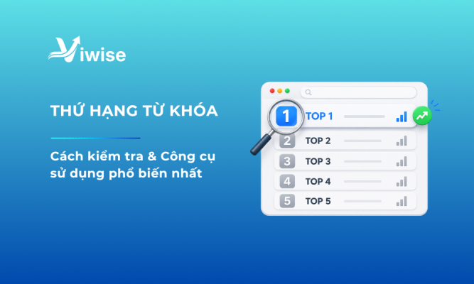 Kiểm Tra Thứ Hạng Từ Khóa: Khái Niệm & Hướng Dẫn Chi Tiết