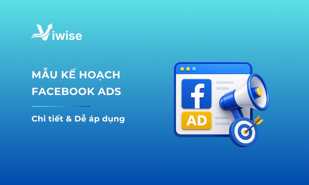 Mẫu kế hoạch quảng cáo Facebook Ads chuyên nghiệp