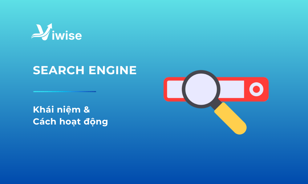Định nghĩa và cách hoạt động của search engine