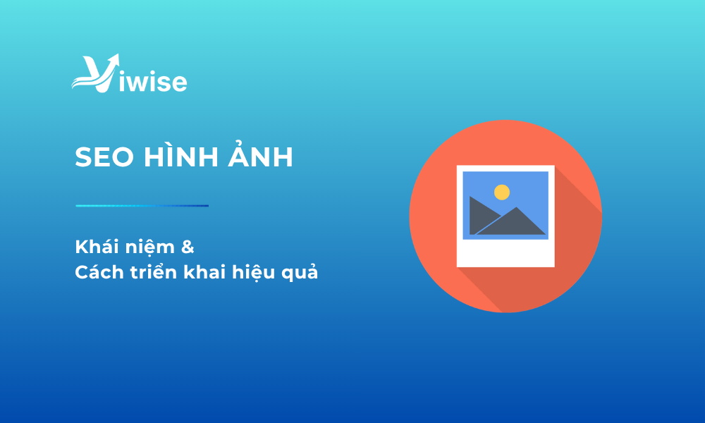 Định nghĩa & 10 cách SEO hình ảnh hiệu quả