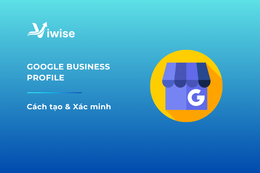 Cách tạo và xác minh google business profile