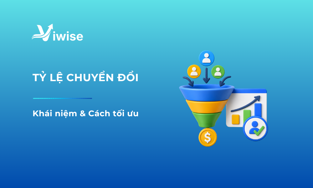 Khái niệm & 10 cách tối ưu hóa tỷ lệ chuyển đổi