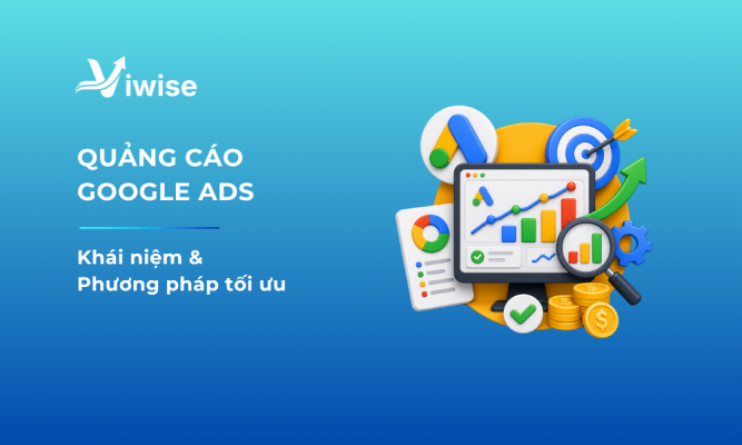 Tối ưu Quảng Cáo Google Ads: 10 cách tối ưu bạn nên biết