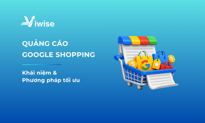 12 Cách Tối Ưu Quảng Cáo Google Shopping Dành Cho Bạn