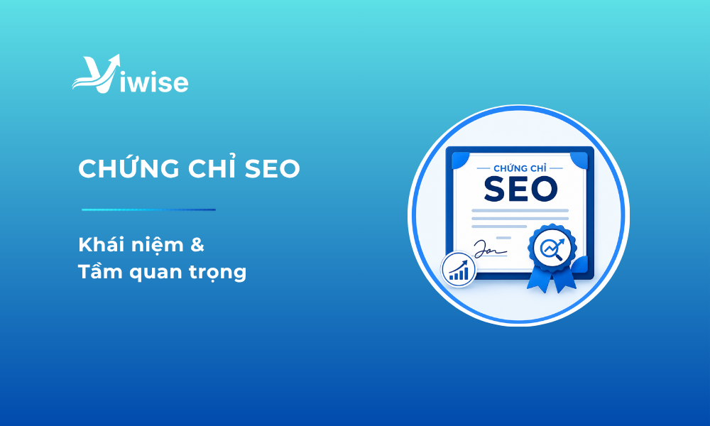 Định nghĩa và tầm quan trọng chứng chỉ SEO