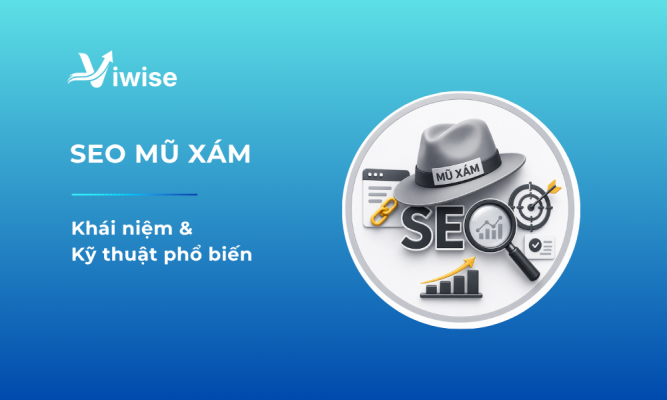 Định nghĩa và 7 kĩ thuật SEO mũ xám phổ biến