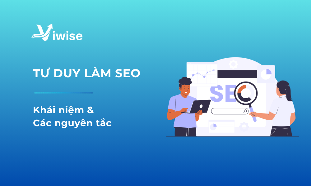 Định nghĩa và các nguyên tắc tư duy làm SEO