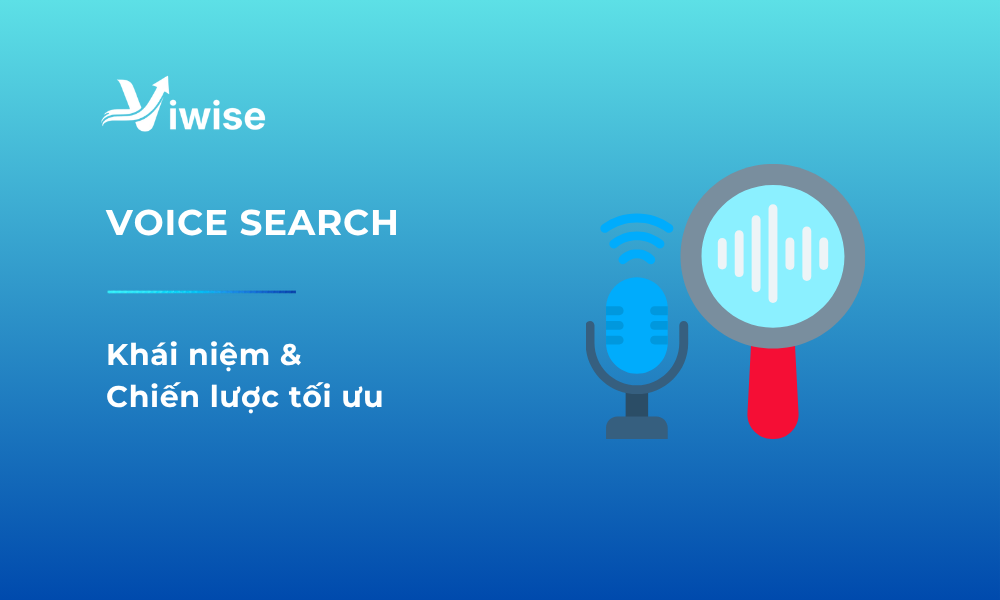 Định nghĩa và chiến lược tối ưu Voice Search